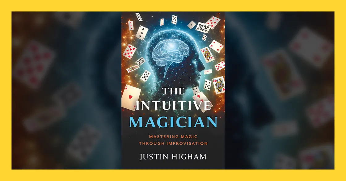 The Intuitive Magician By Justin Higham