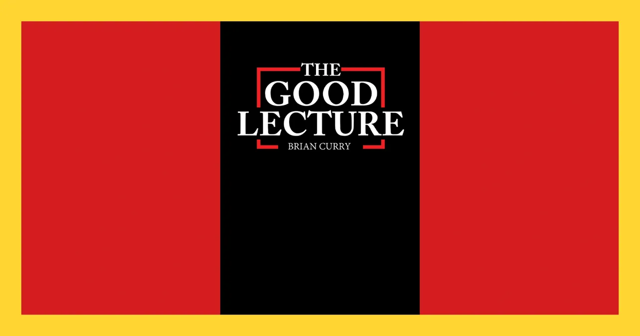 The Good Lecture by Brian Curry