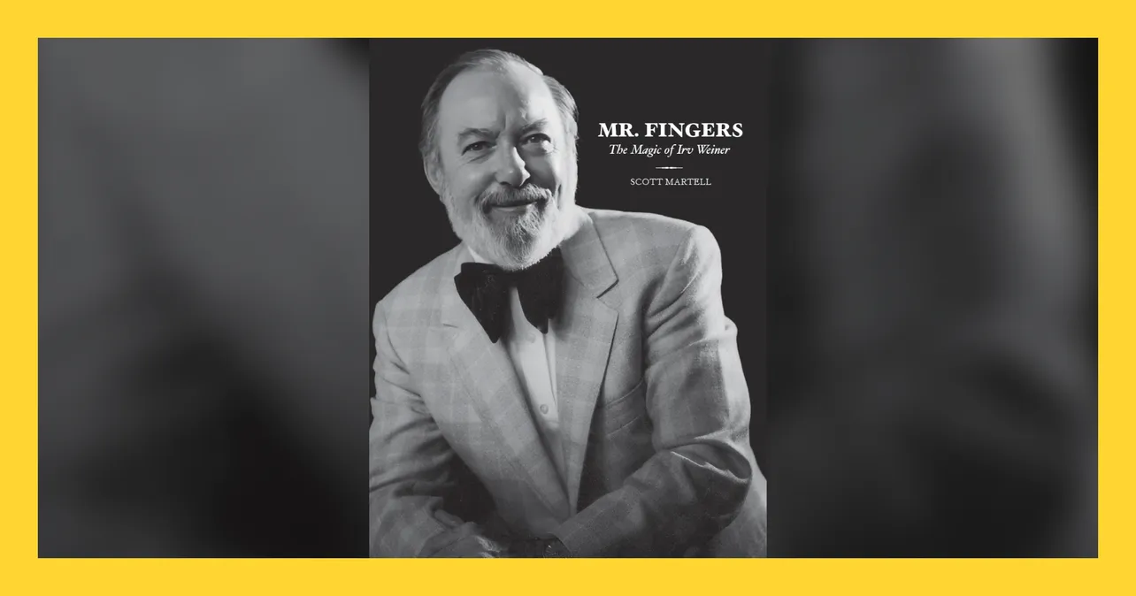 Mr. Fingers: The Magic of Irv Weiner by Scott Martell