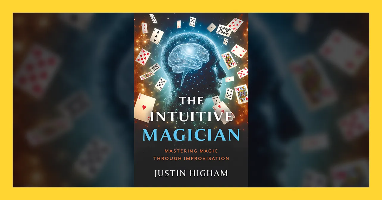 The Intuitive Magician By Justin Higham